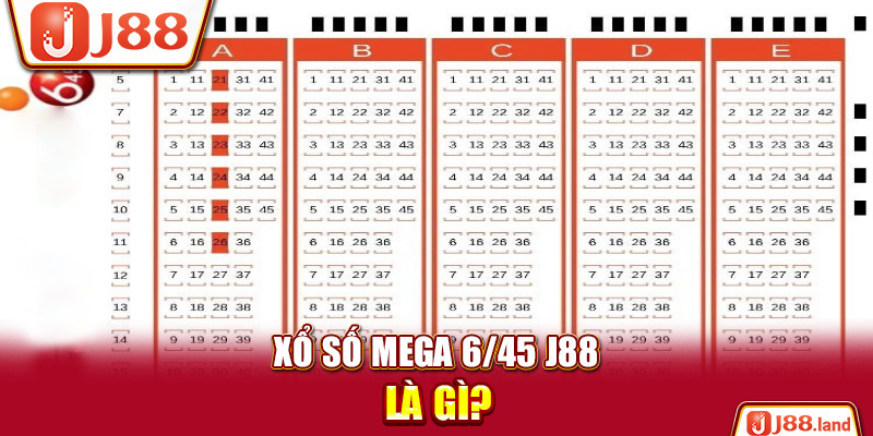 Xổ số Mega 6/45 J88 là gì?