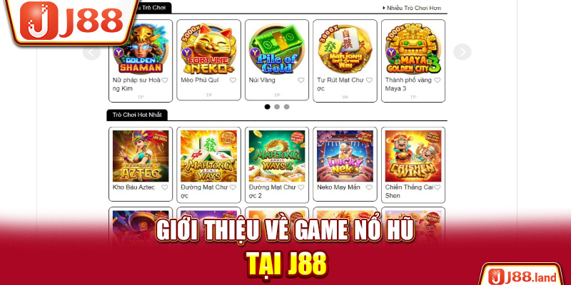 Giới thiệu về game nổ hũ tại J88