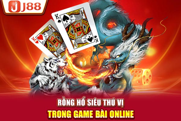 Rồng hổ siêu thú vị trong game bài online